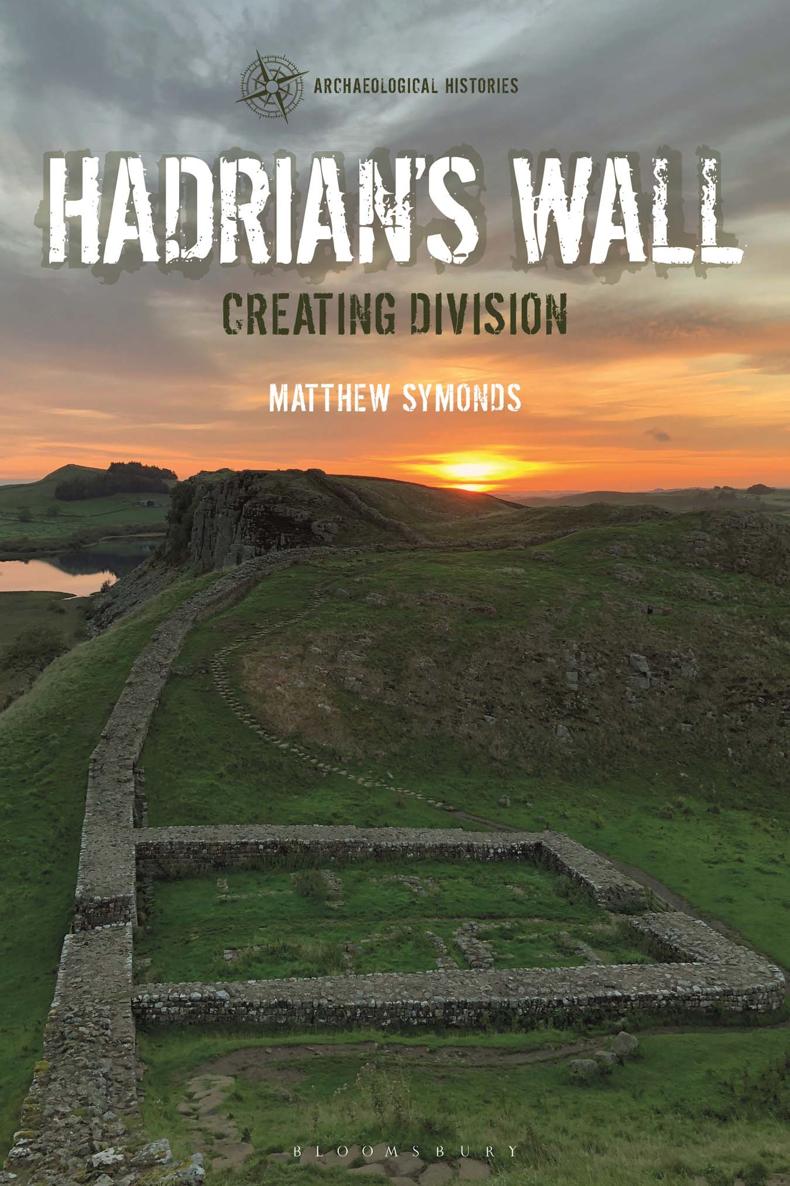 Hadrians Wall For Erin My Wonderwall Archaeological Histories Series - photo 1