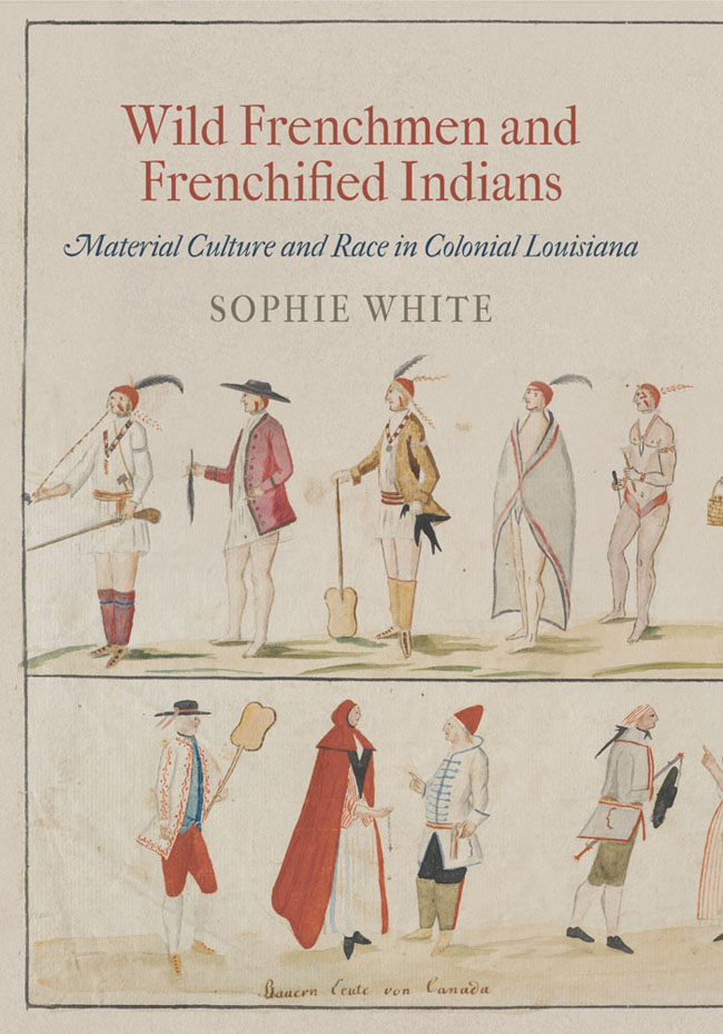 WILD FRENCHMEN AND FRENCHIFIED INDIANSEARLY AMERICAN STUDIES Series editors - photo 1