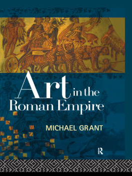 Michael Grant - Art in the Roman Empire