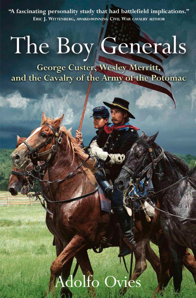 The boy generals George Custer Wesley Merritt and the Cavalry of the Army of the Potomac - image 1