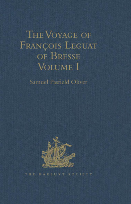 Samuel Pasfield Oliver The Voyage of François Leguat of Bresse to Rodriguez, Mauritius, Java, and the Cape of Good Hope