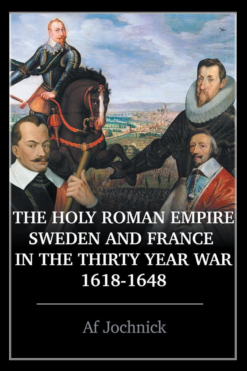 The Holy Roman Empire Sweden and France in the Thirty Year War 1618-1648 Af - photo 1