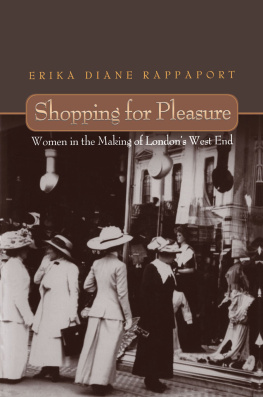 Erika Rappaport Shopping for Pleasure : Women in the Making of Londons West End