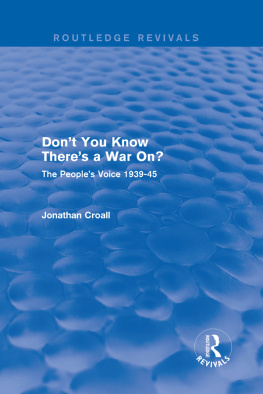 Jonathan Croall - Dont you know theres a war on? : the Peoples Voice 1939-45