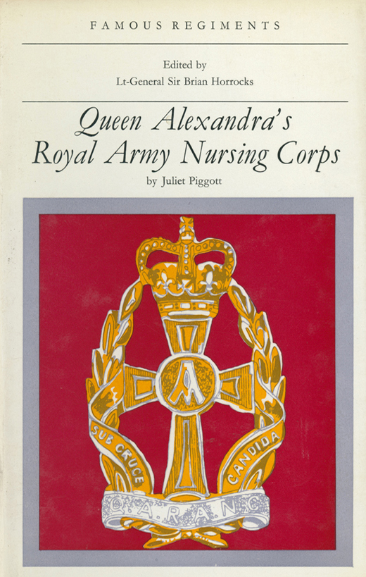 FAMOUS REGIMENTS Queen Alexandras Royal Army Nursing Corps FAMOUS - photo 1