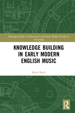 Katie Bank - Knowledge Building in Early Modern English Music