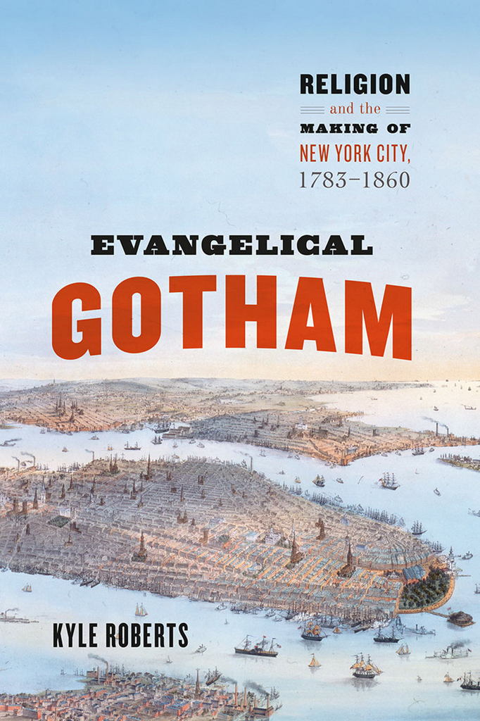 Evangelical Gotham Edited by Lilia Fernndez Timothy J Gilfoyle Becky M - photo 1