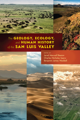 Jared Maxwell Beeton The Geology, Ecology, and Human History of the San Luis Valley