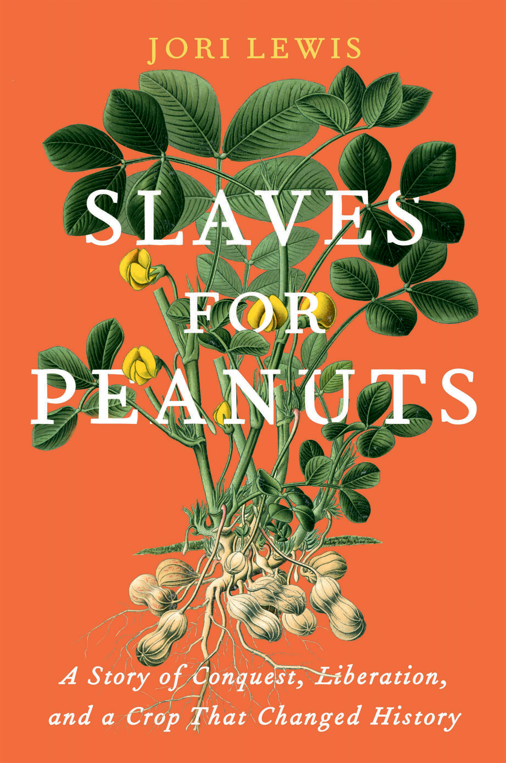 SLAVES FOR PEANUTS A STORY OF CONQUEST LIBERATION AND A CROP THAT CHANGED - photo 1