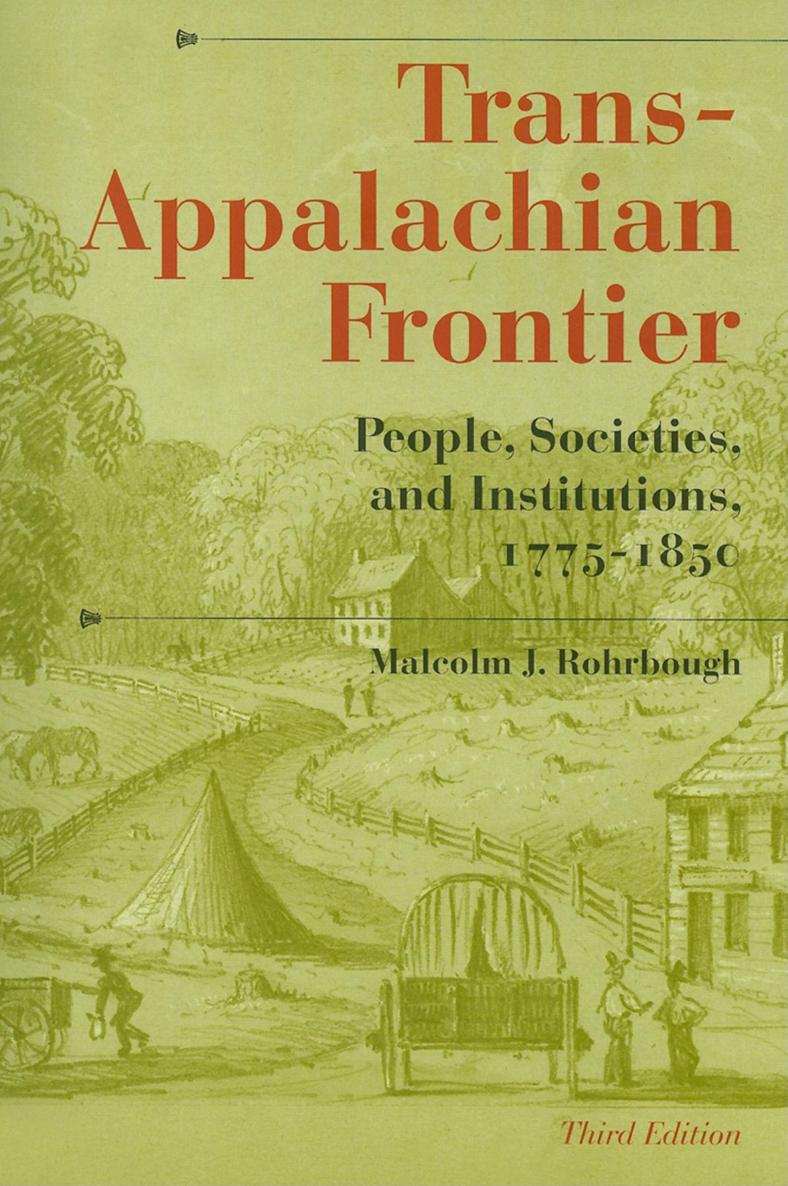 Trans-Appalachian Frontier A HISTORY OF THE TRANS-APPALACHIAN FRONTIER - photo 1