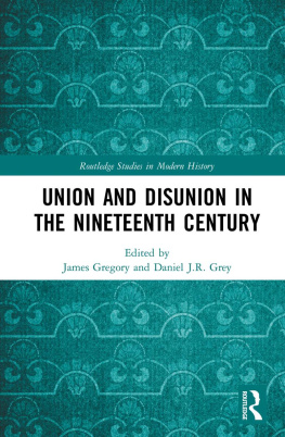 James Gregory Union and Disunion in the Nineteenth Century