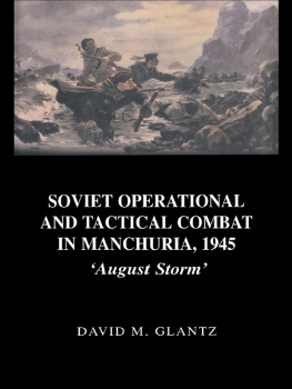 David Glantz Soviet Operational and Tactical Combat in Manchuria, 1945