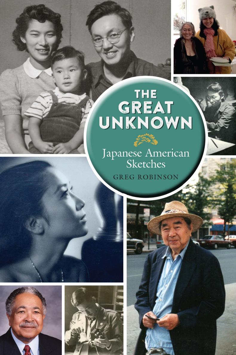 The Great Unknown The Great Unknown Japanese American Sketches Greg Robinson - photo 1