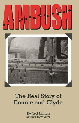 Ted Hinton Ambush: The Real Story of Bonnie and Clyde