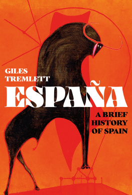 Tremlett Giles - España: A Brief History of Spain