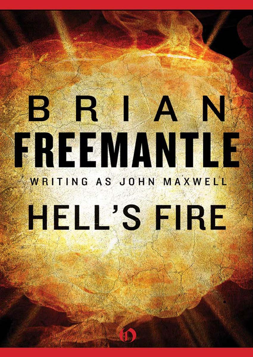 Hells Fire Brian Freemantle writing as John Maxwell For Peter and - photo 1