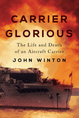 John Winton Carrier Glorious: The Life and Death of an Aircraft Carrier (Warship Battles of World War Two)