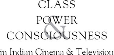 Class Power and Consciousness in Indian Cinema and Television - image 1