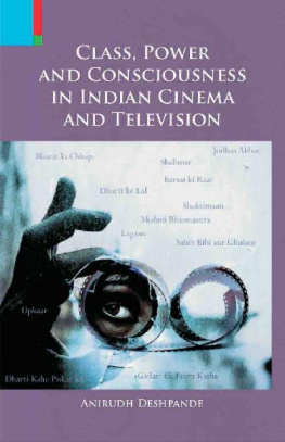 Anirudh Deshpande - Class, Power and Consciousness in Indian Cinema and Television