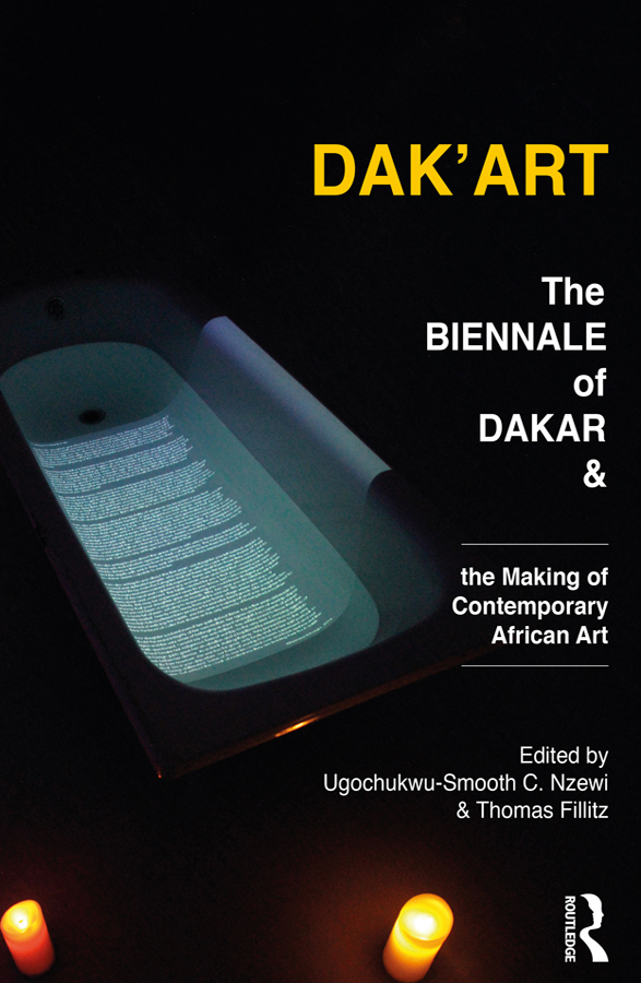 DAKART DAKART The Biennale of Dakar and the Making of Contemporary African Art - photo 1