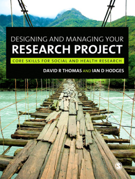 David Thomas Designing and Managing Your Research Project: Core Skills for Social and Health Research