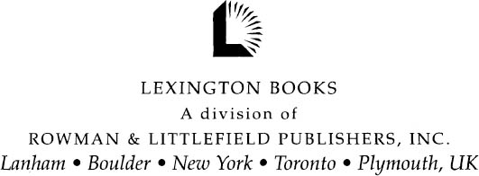 LEXINGTON BOOKS A division of Rowman Littlefield Publishers Inc A wholly - photo 1