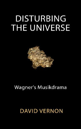 David Vernon - Disturbing the Universe: Wagners Musikdrama