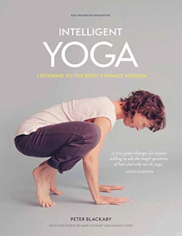 Peter Blackaby - Intelligent Yoga: Listening to the Body’s Innate Wisdom