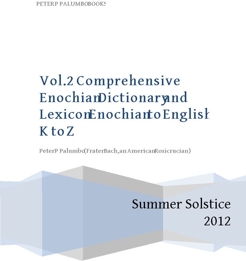 Vol 2 Comprehensive Enochian Dictionary and Lexicon Enochian to English - photo 1