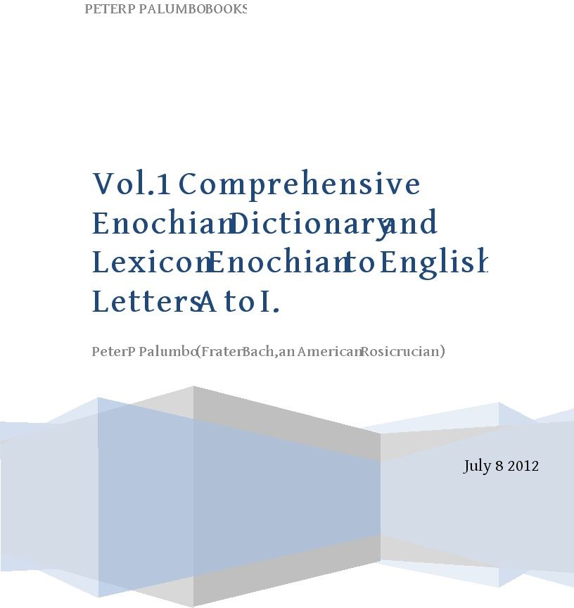 Vol 1 Comprehensive Enochian Dictionary and Lexicon Enochian to - photo 1