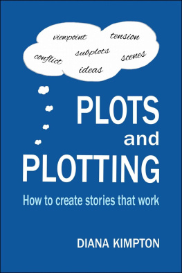 Diana Kimpton - Plots and Plotting: How to create stories that work