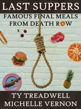 Treadwell Ty - Last Suppers: Famous Final Meals from Death Row