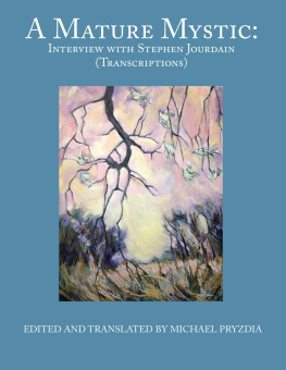 Michael Pryzdia - A Mature Mystic: Interview with Stephen Jourdain (Transcriptions)