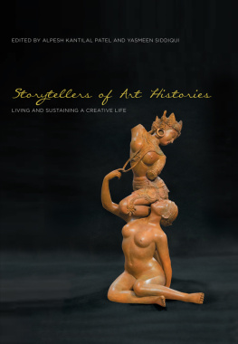 Yasmeen Siddiqui (editor) Storytellers of Art Histories: Living and Sustaining a Creative Life