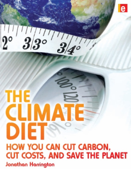 Jonathan Harrington The Climate Diet: How You Can Cut Carbon, Cut Costs and Save the Planet