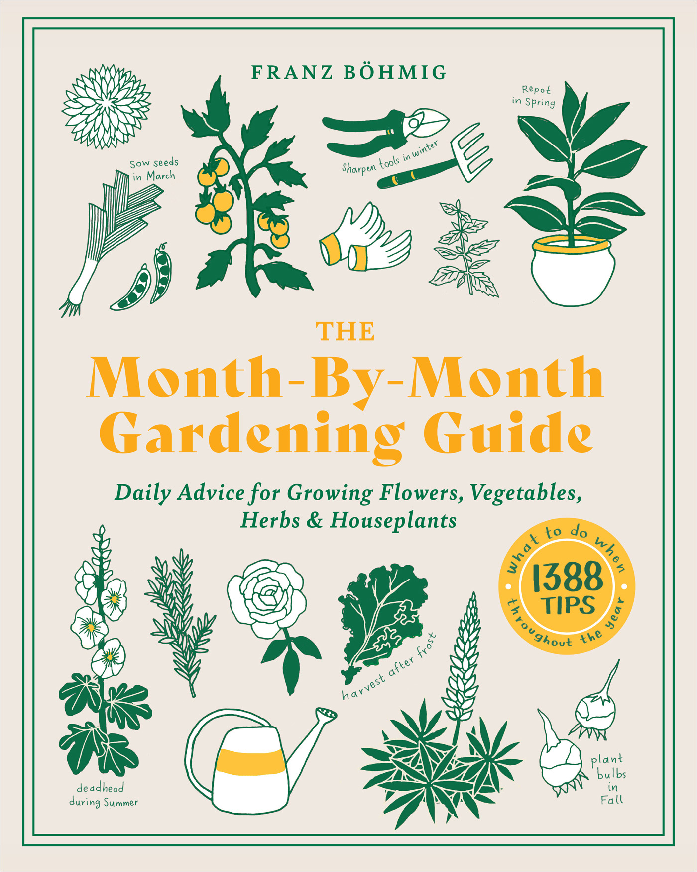 THE Month-By-Month Gardening Guide Daily Advice for Growing Flowers - photo 1