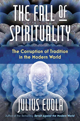 Julius Evola - The Fall of Spirituality: The Corruption of Tradition in the Modern World