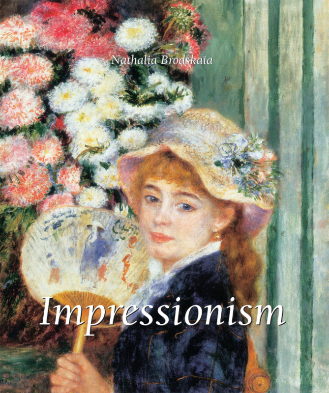 Nathalia Brodskaa IMPRESSIONISM Author Nathalia Brodskaa Translated by - photo 1