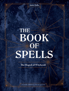 Jamie Della The Book of Spells: The Magick of Witchcraft