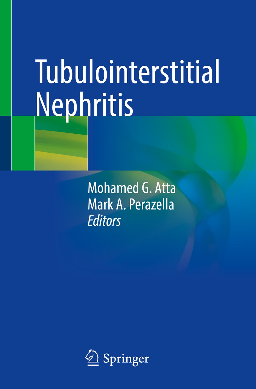 Book cover of Tubulointerstitial Nephritis Editors Mohamed G Atta and - photo 1