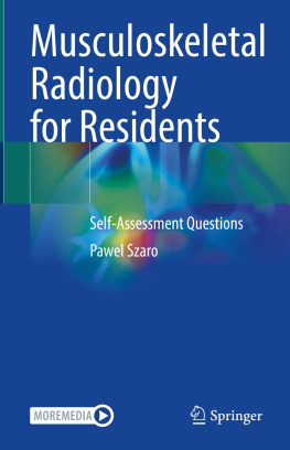 Pawel Szaro Musculoskeletal Radiology for Residents: Self-Assessment Questions