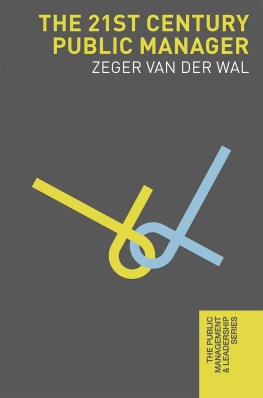 Zeger Van Der Wal - The 21st Century Public Manager