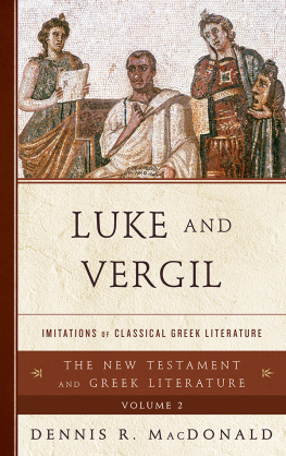 Dennis R. MacDonald Luke and Vergil: Imitations of Classical Greek Literature