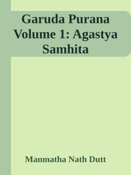 Manmatha Nath Dutt - Garuda Purana Volume 1: Agastya Samhita