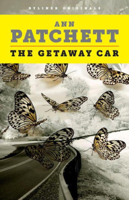 Ann Patchett - The Getaway Car