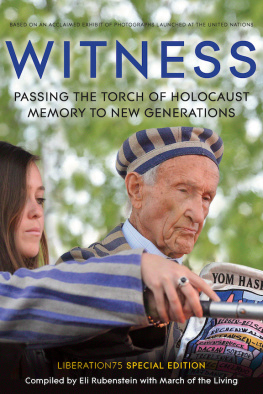 Eli Rubenstein - Witness: Passing the Torch of Holocaust Memory to New Generations