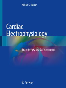 Milind G. Parikh Cardiac Electrophysiology: Board Review and Self-Assessment