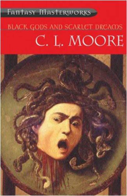 C L Moore - Black Gods and Scarlet Dreams (Fantasy Masterworks)