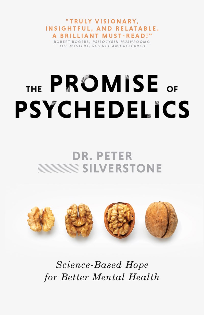 THE PROMISE OF PSYCHEDELICS Science-Based Hope for Better Mental Health DR - photo 1