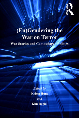 Krista Hunt - (En)gendering the War on Terror: War Stories and Camouflaged Politics (Gender in a Global/Local World)